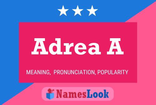 Adrea A Name Poster