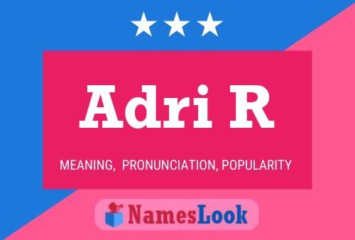 Adri R Name Poster