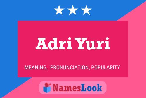 Adri Yuri Name Poster