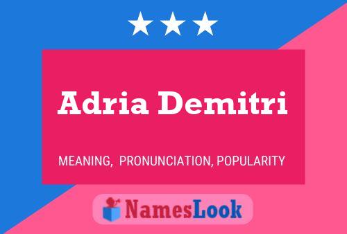 Adria Demitri Name Poster