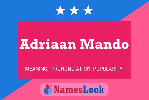 Adriaan Mando Name Poster