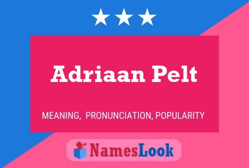 Adriaan Pelt Name Poster