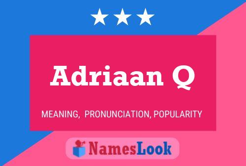 Adriaan Q Name Poster