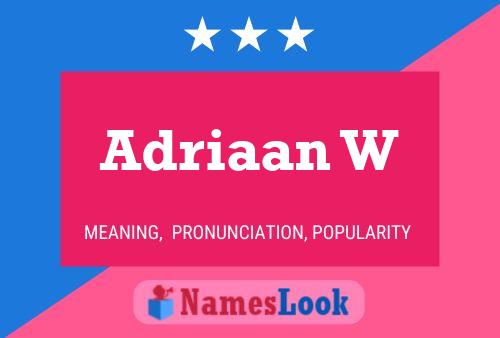 Adriaan W Name Poster