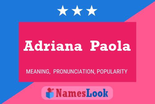 Adriana  Paola Name Poster