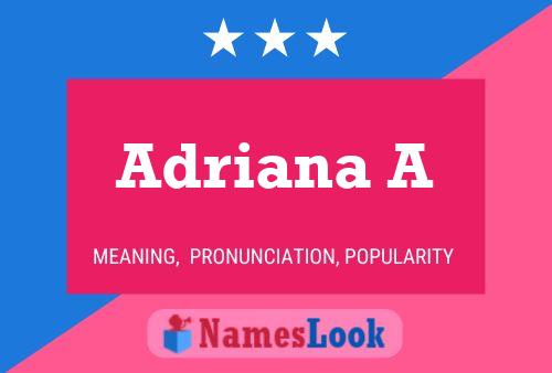 Adriana A Name Poster