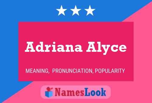 Adriana Alyce Name Poster