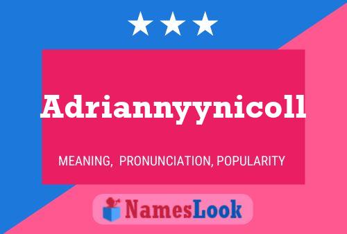 Adriannyynicoll Name Poster