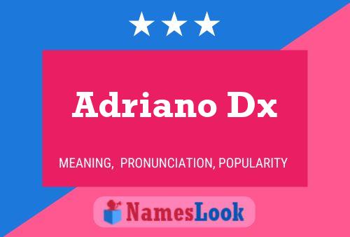 Adriano Dx Name Poster