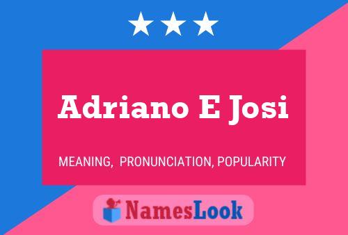 Adriano E Josi Name Poster