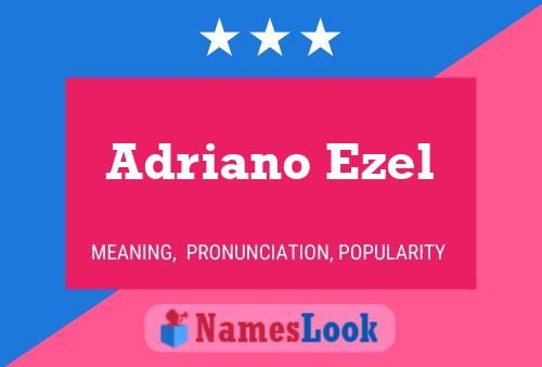 Adriano Ezel Name Poster