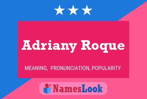 Adriany Roque Name Poster