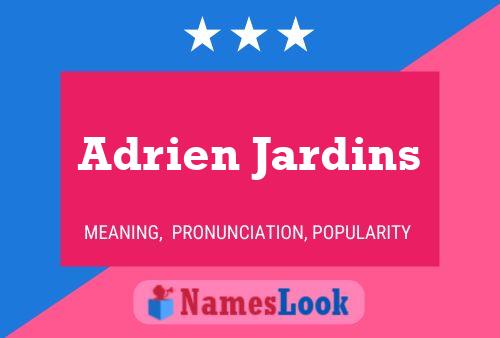 Adrien Jardins Name Poster