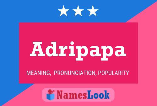 Adripapa Name Poster