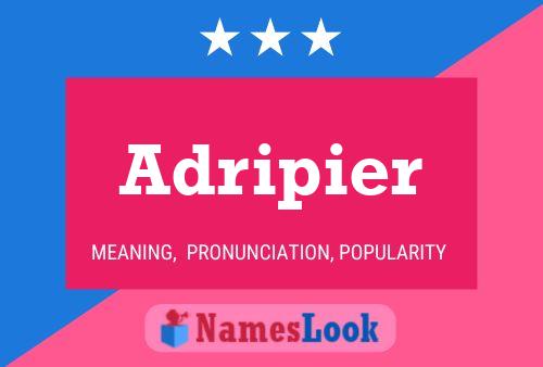 Adripier Name Poster