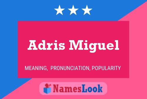 Adris Miguel Name Poster