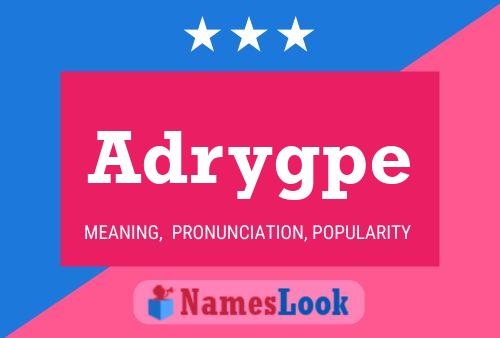 Adrygpe Name Poster