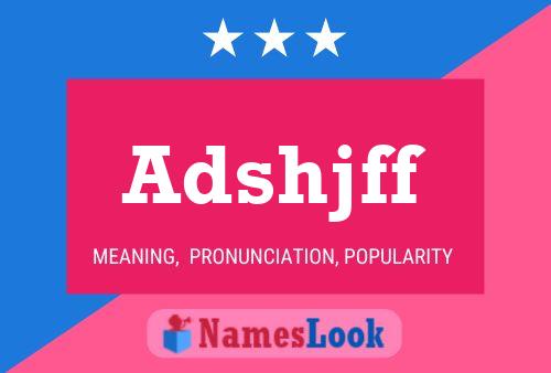 Adshjff Name Poster