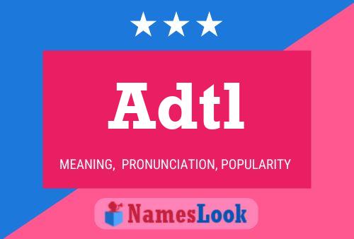 Adtl Name Poster