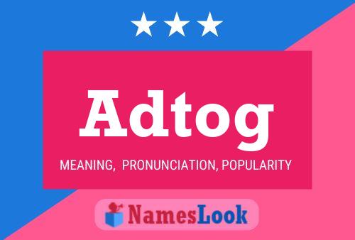 Adtog Name Poster