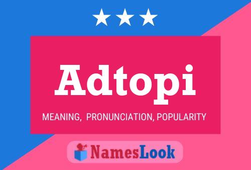 Adtopi Name Poster