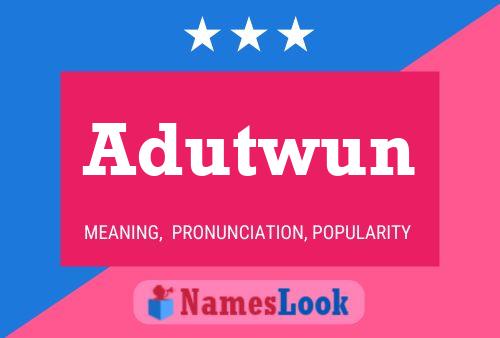 Adutwun Name Poster