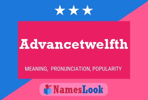 Advancetwelfth Name Poster