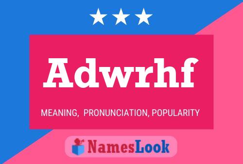 Adwrhf Name Poster