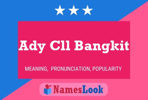 Ady Cll Bangkit Name Poster