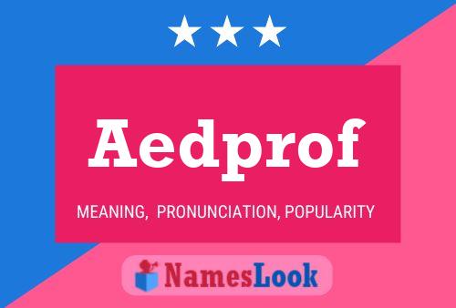 Aedprof Name Poster