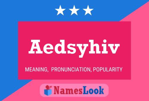 Aedsyhiv Name Poster