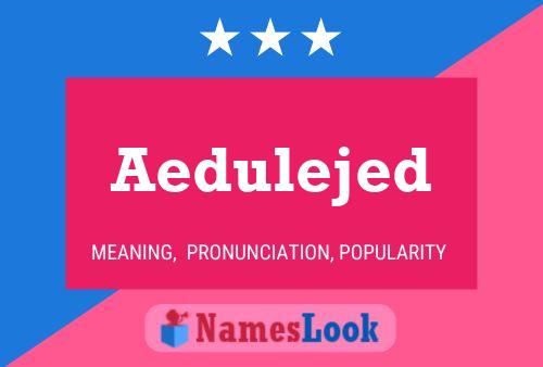 Aedulejed Name Poster