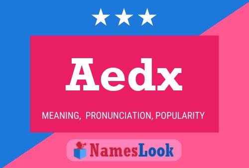 Aedx Name Poster