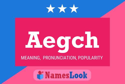 Aegch Name Poster