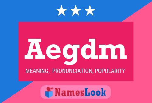 Aegdm Name Poster