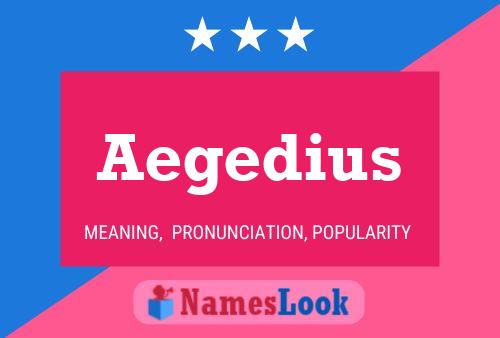 Aegedius Name Poster