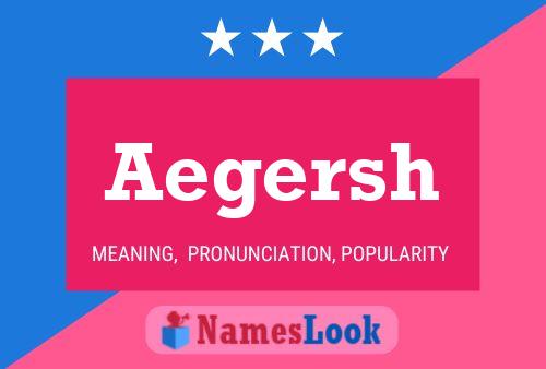 Aegersh Name Poster