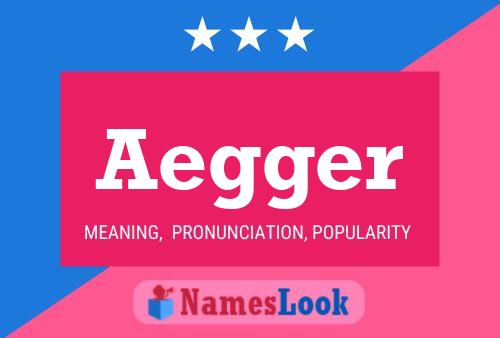 Aegger Name Poster