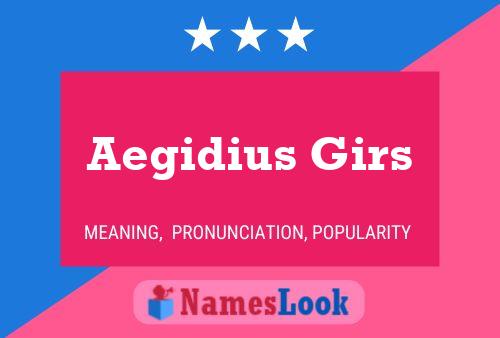 Aegidius Girs Name Poster