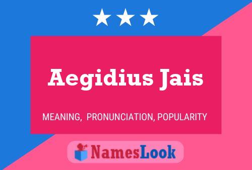 Aegidius Jais Name Poster