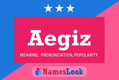 Aegiz Name Poster