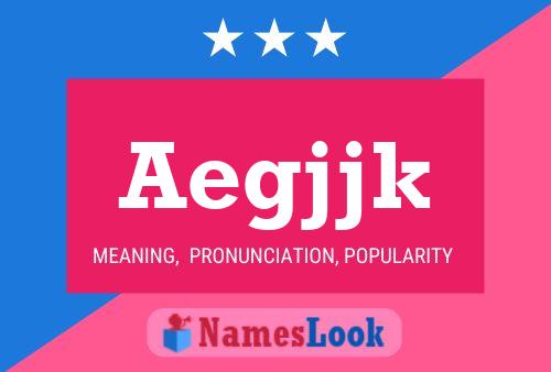 Aegjjk Name Poster