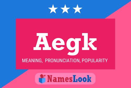 Aegk Name Poster