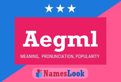 Aegml Name Poster