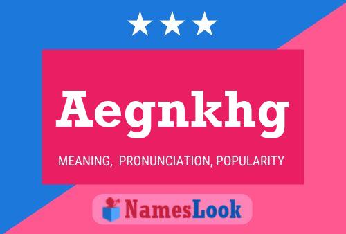 Aegnkhg Name Poster