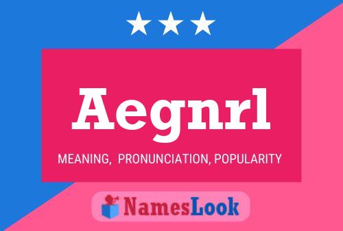 Aegnrl Name Poster