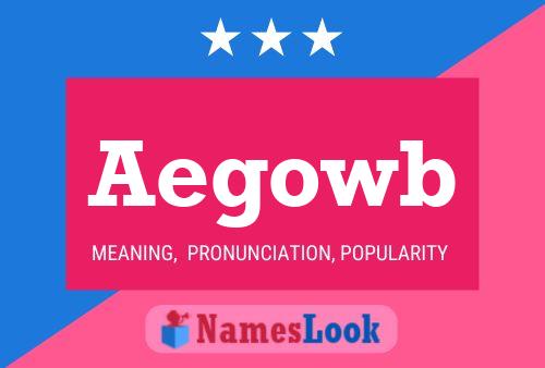 Aegowb Name Poster