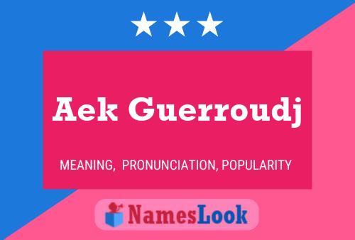 Aek Guerroudj Name Poster