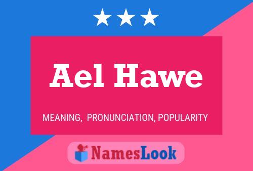 Ael Hawe Name Poster