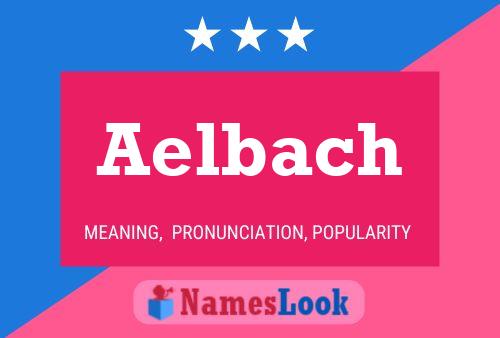 Aelbach Name Poster